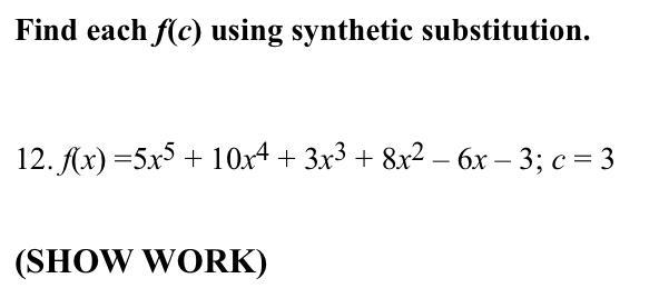 F(x) = 5x^5 + 10x^4 + 3x^3 + 8x^2 - 6x - 3; c = 3 I'm so confused. It says to use-example-1