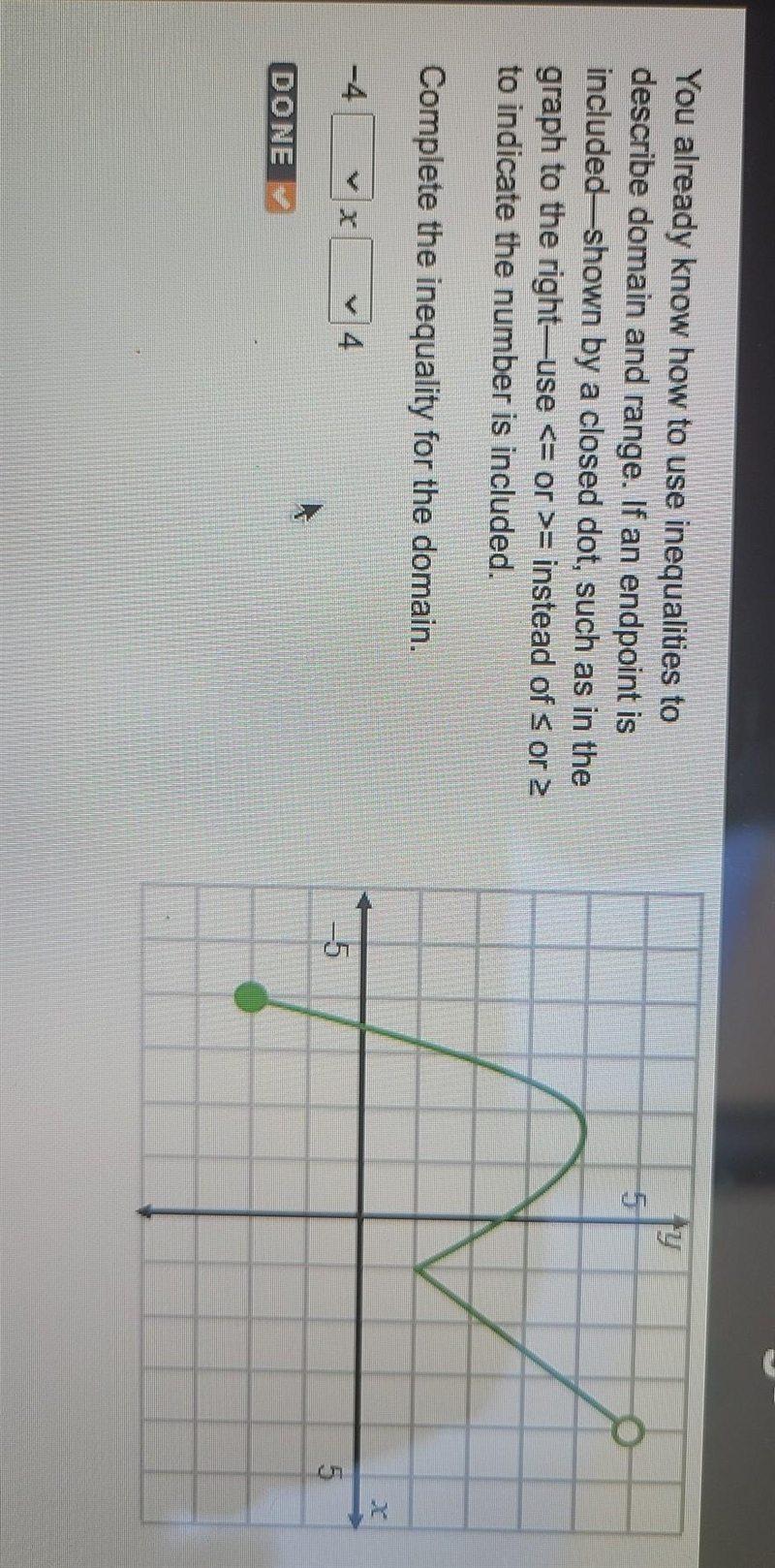 You already know how to use inequalities to describe domain and range. If an endpoint-example-1