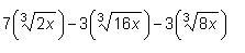 What is the simplified form of this expression 7(^3sqrt2x)-3(^3sqrt16x)-3(^3sqrt8x-example-1