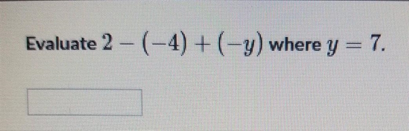 Substitution with negative numbers Evaluate 2 – (-4) + (-y) where y = 7. Stuck? Watch-example-1