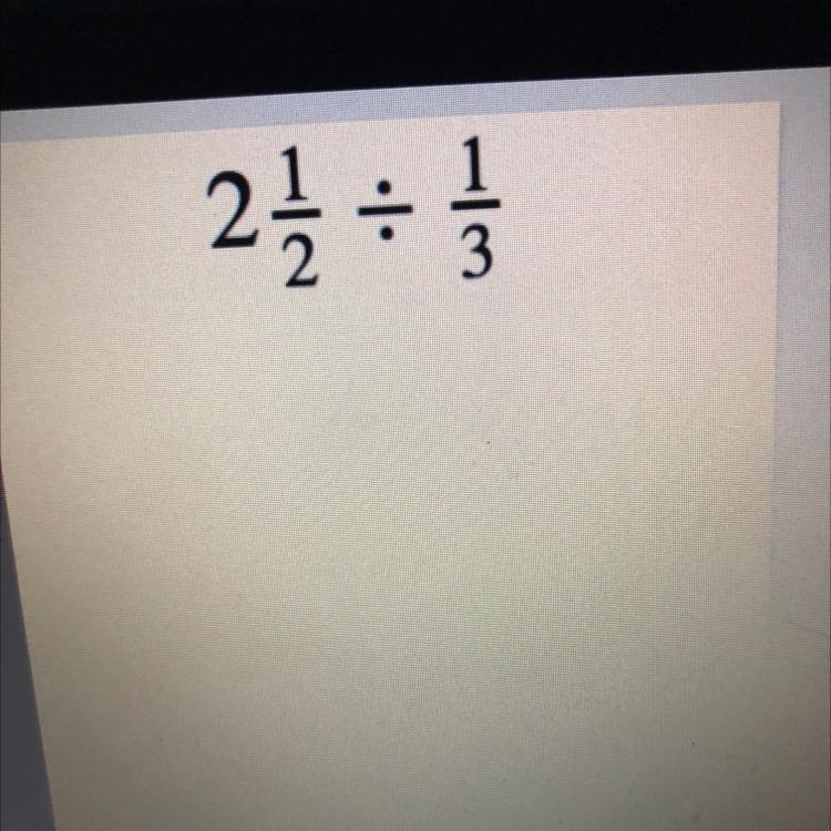 2 1/2 divided by 1/3-example-1