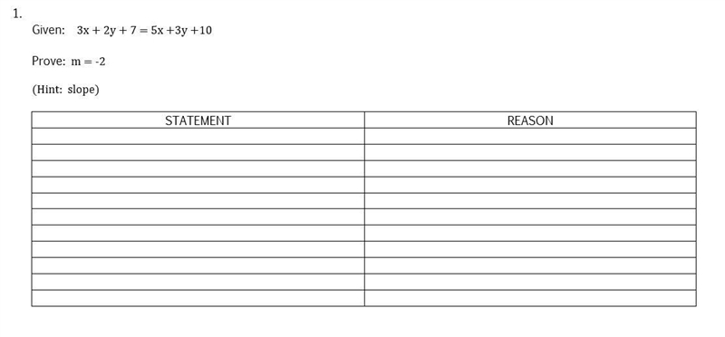 Given: 3x + 2y + 7 = 5x +3y +10 Prove: m = -2 please help im very confused :) also-example-1