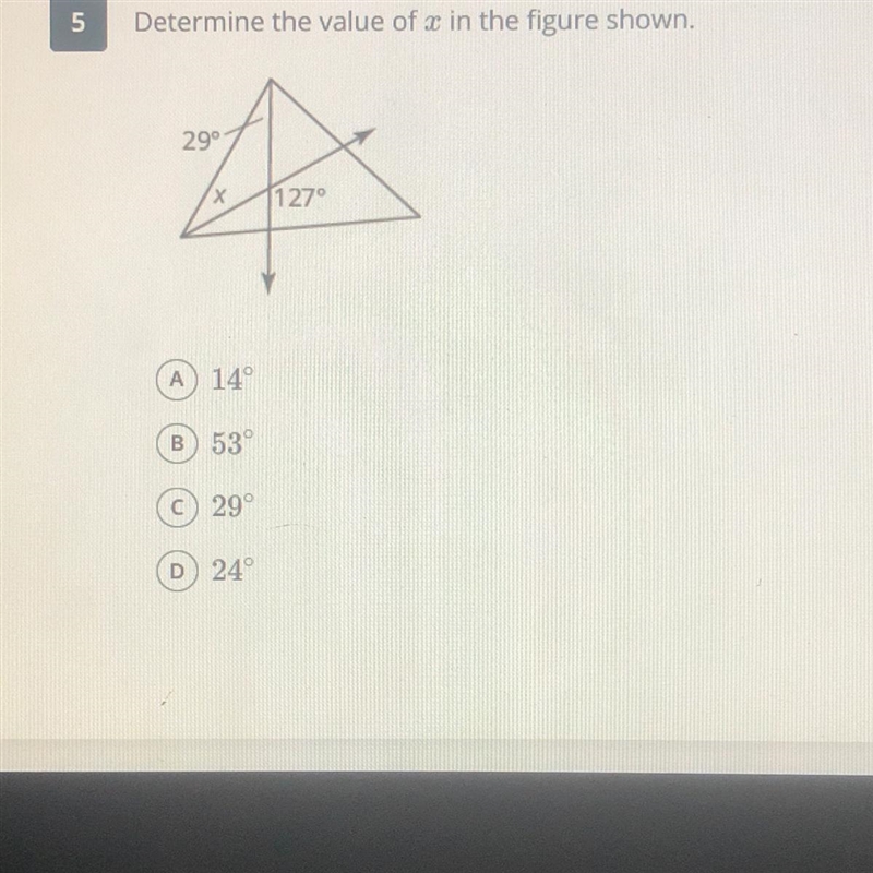 5 Determine the value of x in the figure shown. A) 14° B) 53° C) 29° D) 24°-example-1