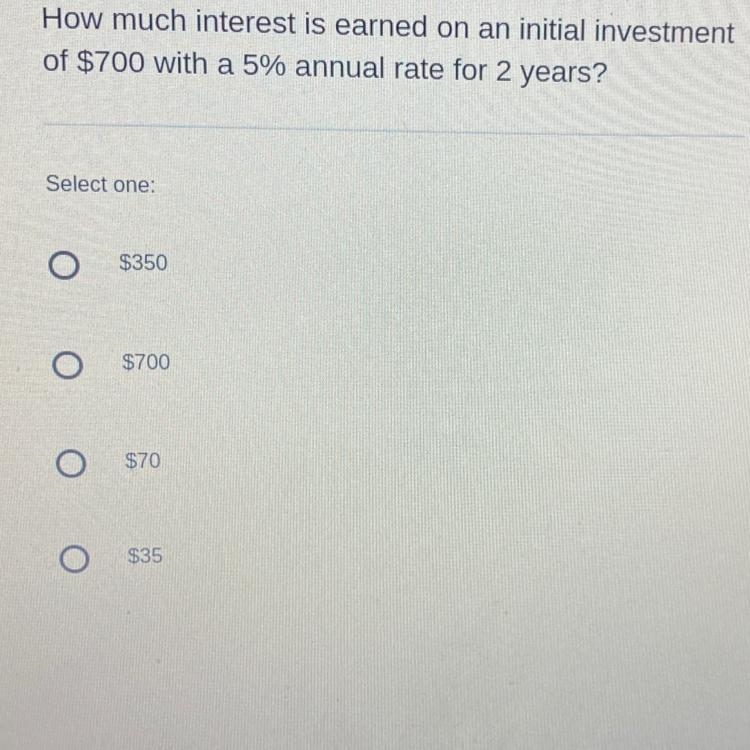 How much interest is earned on an initial investment of $700 with a 5% annual rate-example-1