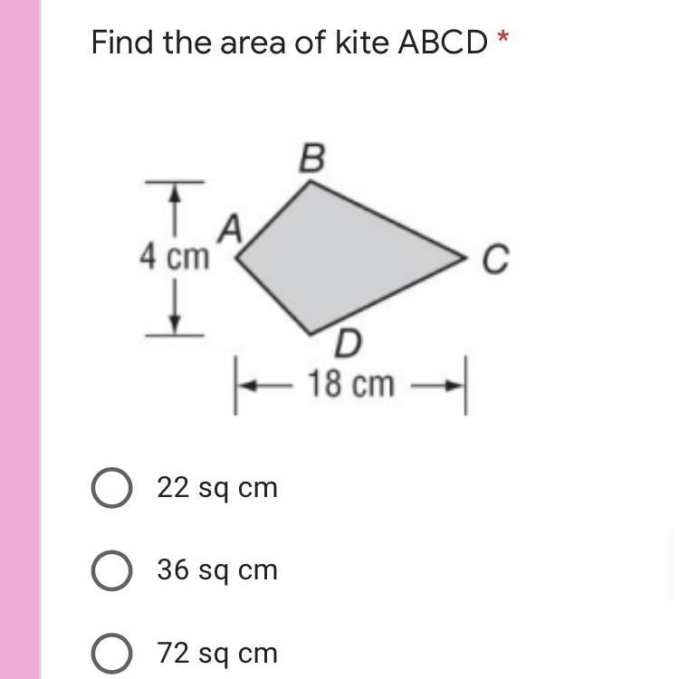 Find the area of kite ABCD * Captionless Image 22 sq cm 36 sq cm 72 sq cm 386 sq cm-example-1