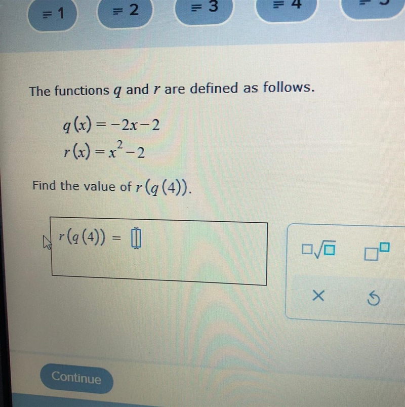 The functions q and r are defined as follows g(x) = -2x-2 r(x) = x² – 2 Find the value-example-1