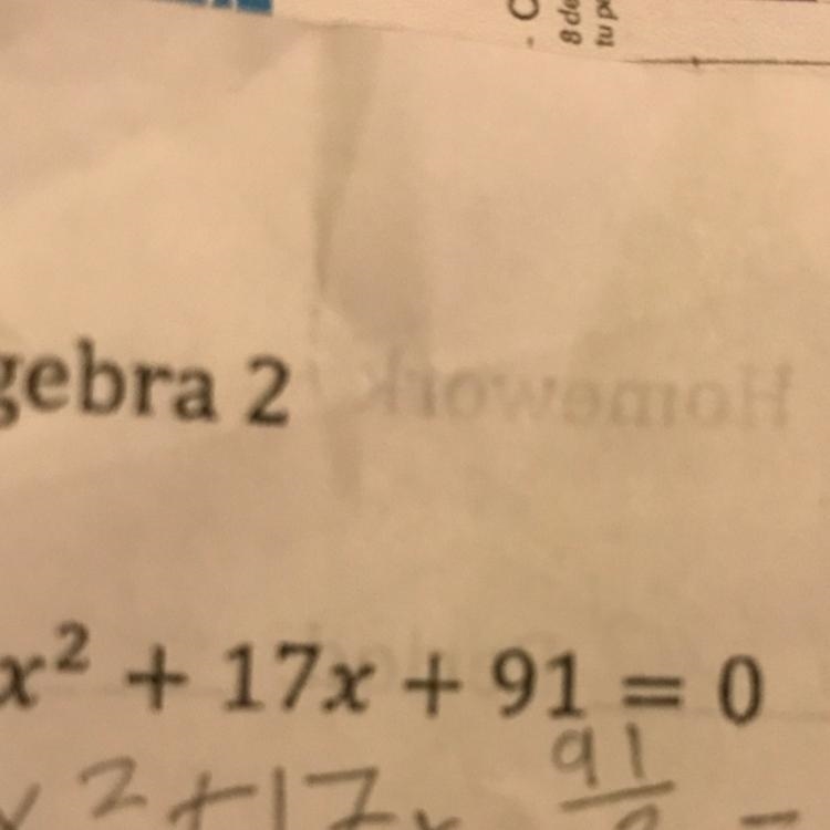 X^2+ 17x+91=0 Help please!!-example-1