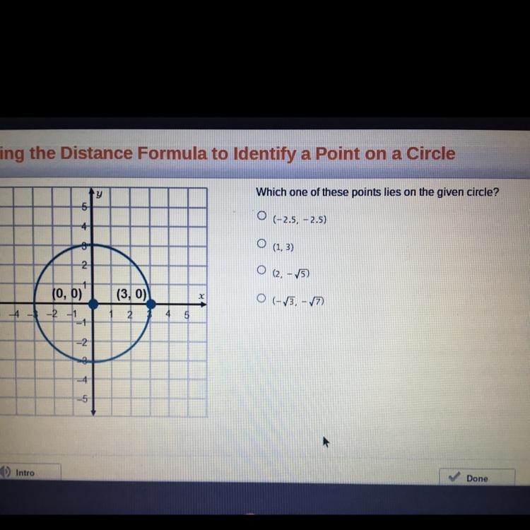 Which one of these points lies on the given circle? (-2.5, -2.5) (1,3) (2,-square-example-1