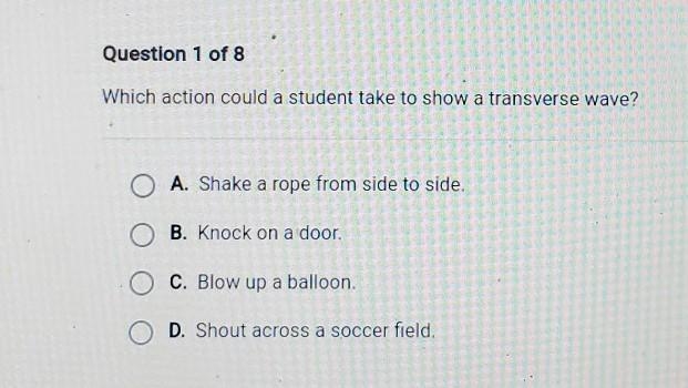 Which action could a student take to show a transverse wave?​-example-1