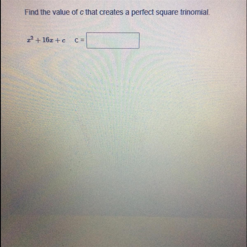 Find the value of c that creates a perfect square trinomial-example-1