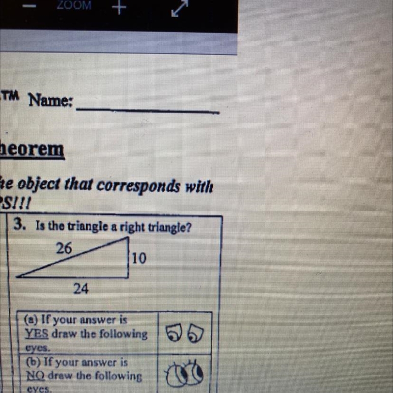 3. Is the triangle a right triangle? 26 10 24 (a) If your answer is yes draw the following-example-1