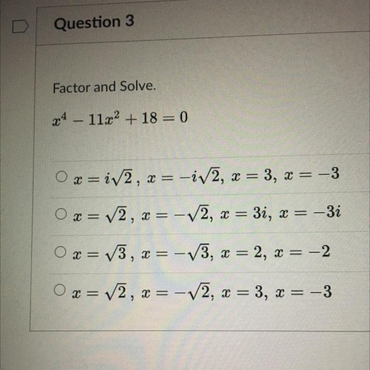 Factor and Solve. x^4-11x^2+18=0-example-1