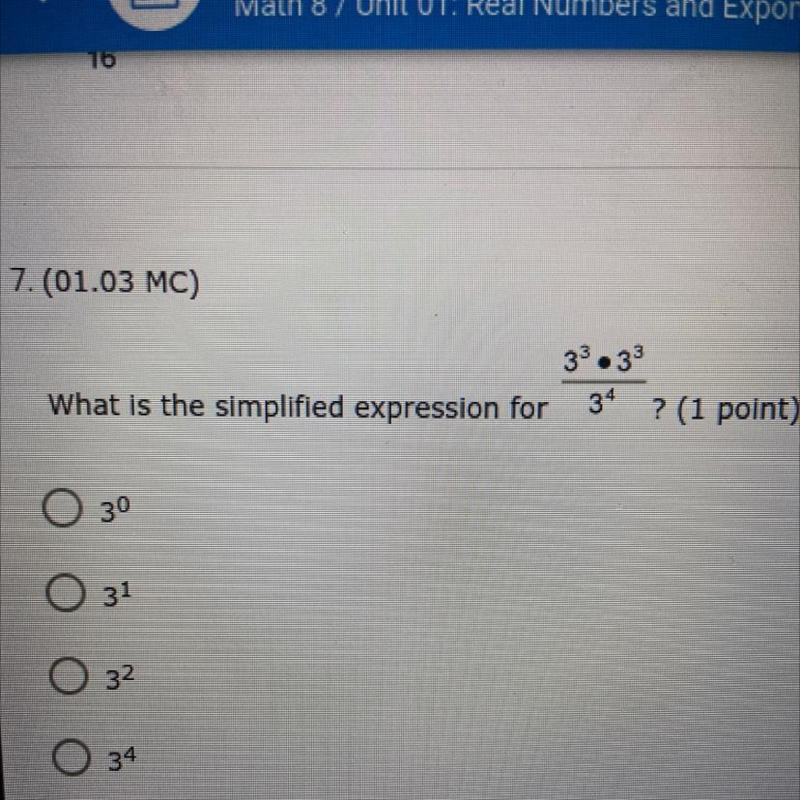 What is the simplified expression for 3^3 • 3^3/ 3^4 O 30 O 31 O 32 O 34-example-1