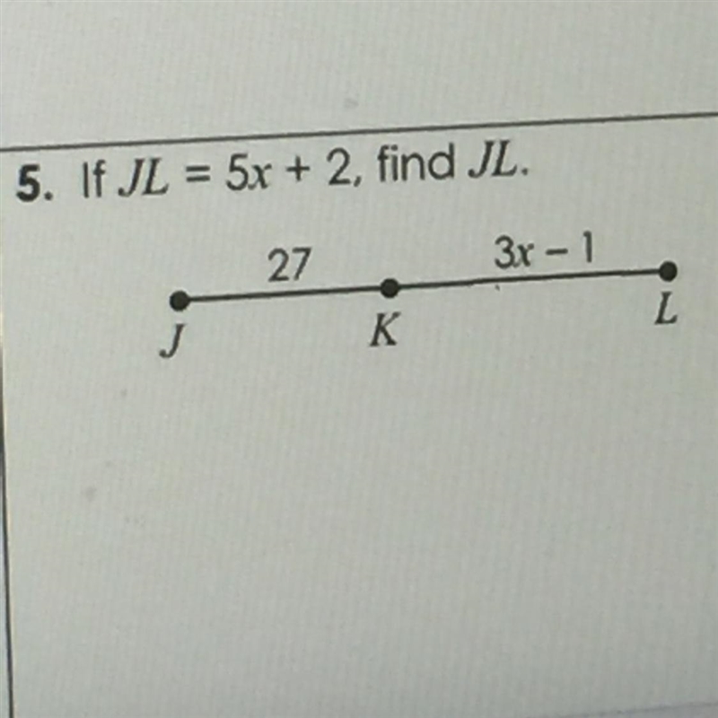 PLSSS HELPP ASAPP and plssssss SHOW UR WORK PLSSS & TYY if JL=5x+2, find JL-example-1