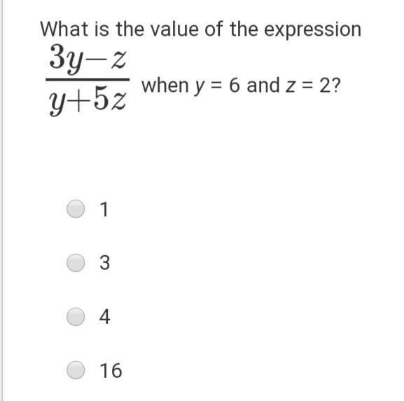 What is the value of the expression 3y−zy+5z when y = 6 and z = 2? 1. 1 2. 3 3. 4 4. 16 There-example-1