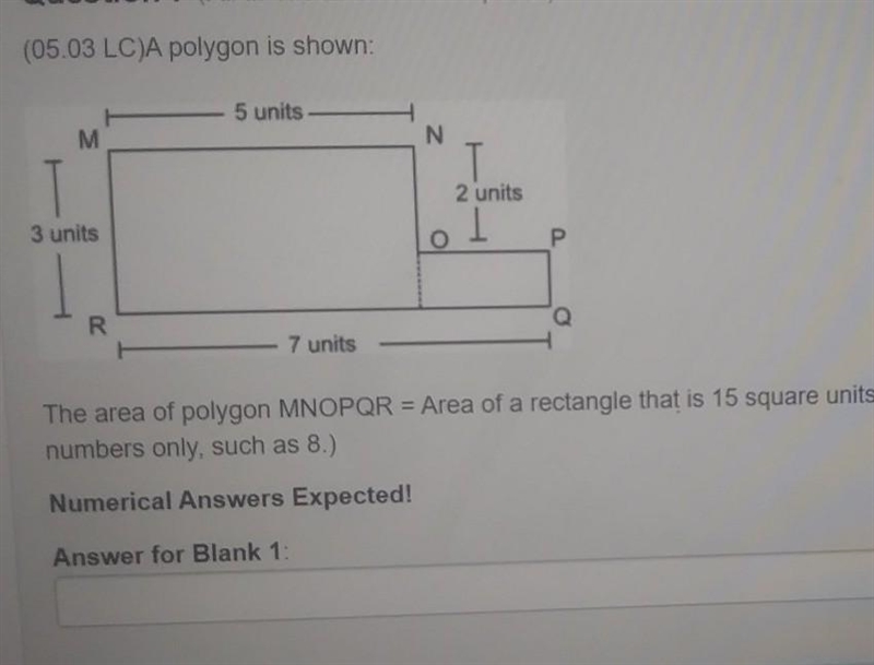 The area of polygon MNOPQR = area of a rectangle that is 15 square units + area of-example-1