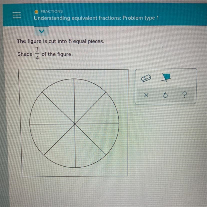 The figure is cut into 8 equal pieces shade 3/4 of the figure-example-1