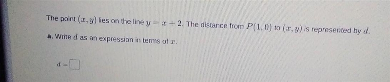 the point (x,y) lies on the line y=x+2. the distance from p(1,0) to (x,y) is represented-example-1