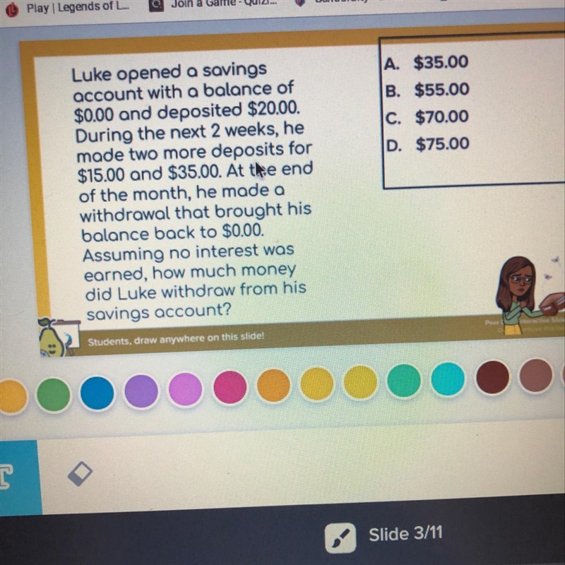 A. $35.00 B. $55.00 C. $70.00 D. $75.00 Luke opened a savings account with a balance-example-1