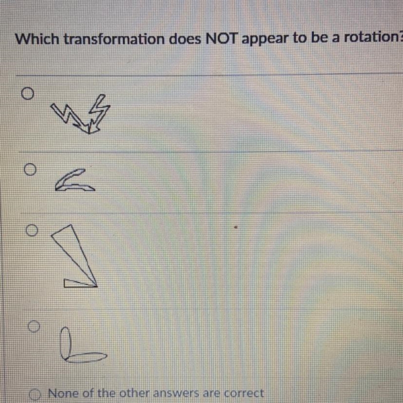 Which transformation does NOT appear to be a rotation?-example-1