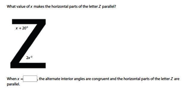 What value of x makes the horizontal parts of the letter Z parallel?-example-1