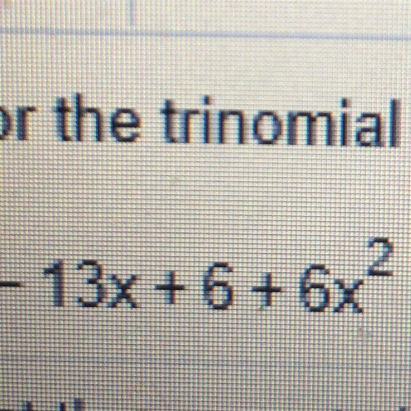 Factor the trinomial by grouping. - 13x + 6 + 6x^2-example-1