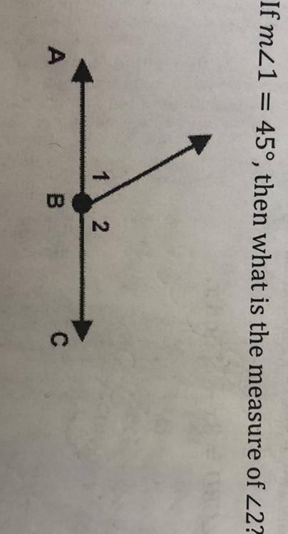 If m<1=45 then what is the measure of <2 HELP!!!-example-1