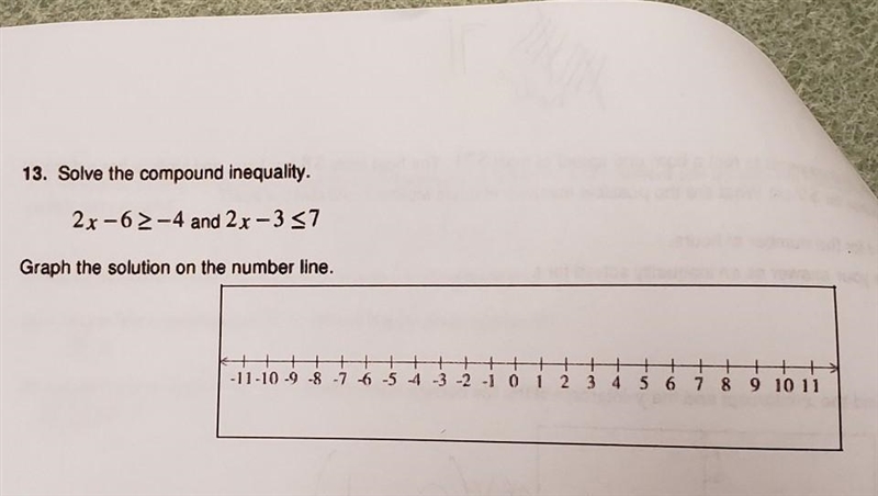 13. Solve the compound inequality. 2x-62-4 and 2x-357 Graph the solution on the number-example-1