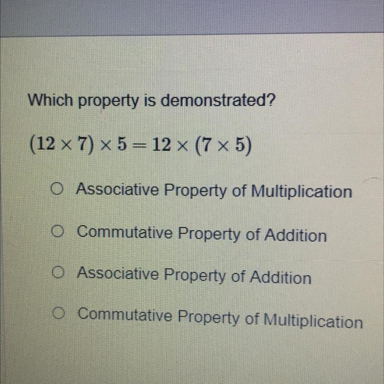 Which property is demonstrated? (12 x 7) * 5 = 12 x (7 x 5)-example-1