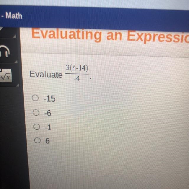 PLEASE HURRY!! Evaluate 3(6-14) - O-15 O 6 0 -1 O 6-example-1