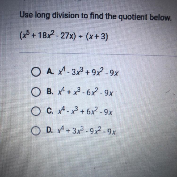 NEEEED HELPPP NOWWWW Use long division to find the quotient below. (x^5+ 18x^2 - 27x-example-1