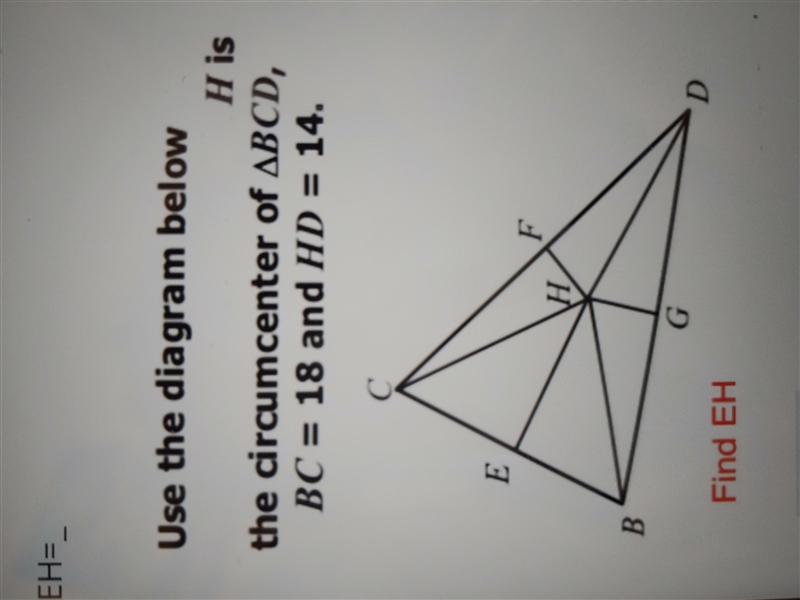 Use the diagram below: H is the circumcenter of triangle BCD, BC = 18 and HD = 14. Find-example-1