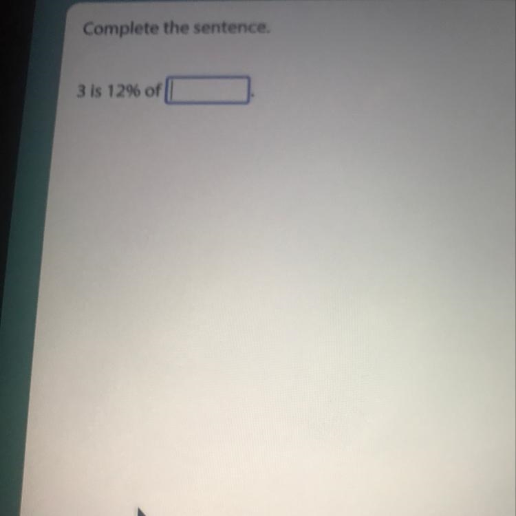 3 is 12% of please help asap-example-1