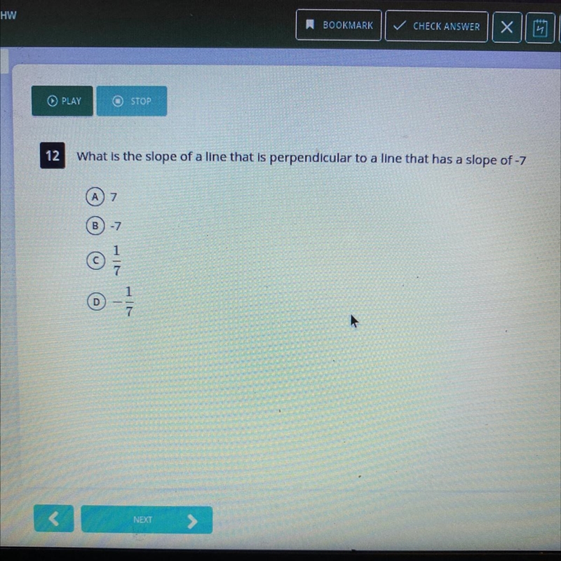 What is the slope of a line that is perpendicular to a line that has a slope of -7 Please-example-1