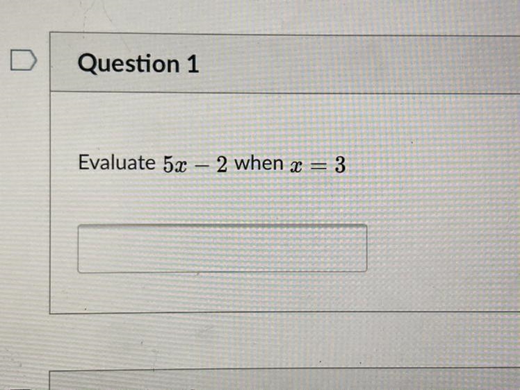 Evaluate 5x – 2 when X = 3-example-1