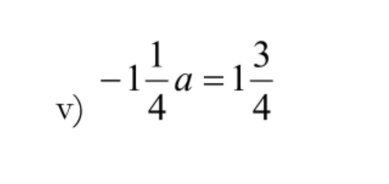 -1 1/4 a = 1 3/4 (in fraction)-example-1