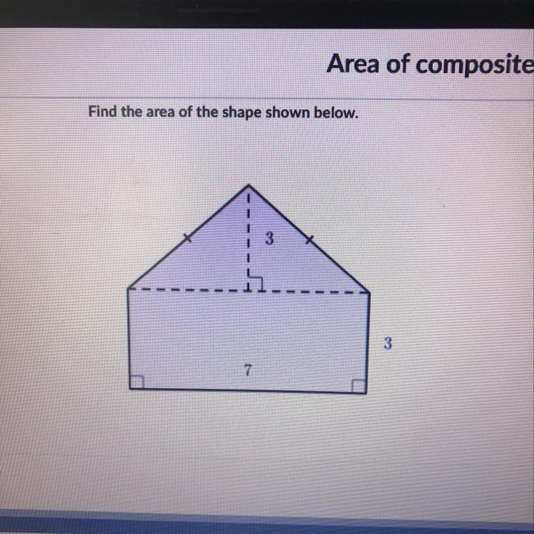 Find the area of the shape shown below. 3 3 7 And it’s not 63-example-1