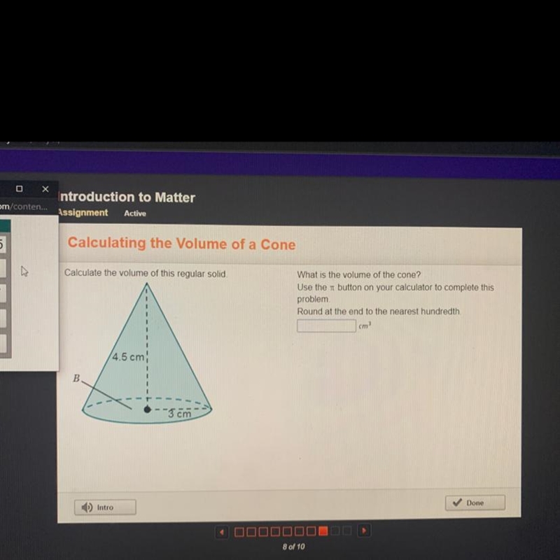 25 POINTS !!! “What is the volume of the cone ? Use π button on your calculator to-example-1