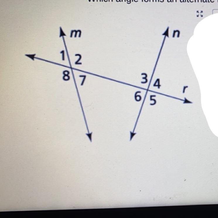 Geometry Please help me with my homework! Thank you!! Which angle forms an alternate-example-1