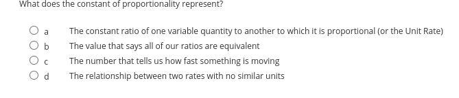 What does the constant of proportionality represent? a The constant ratio of one variable-example-1