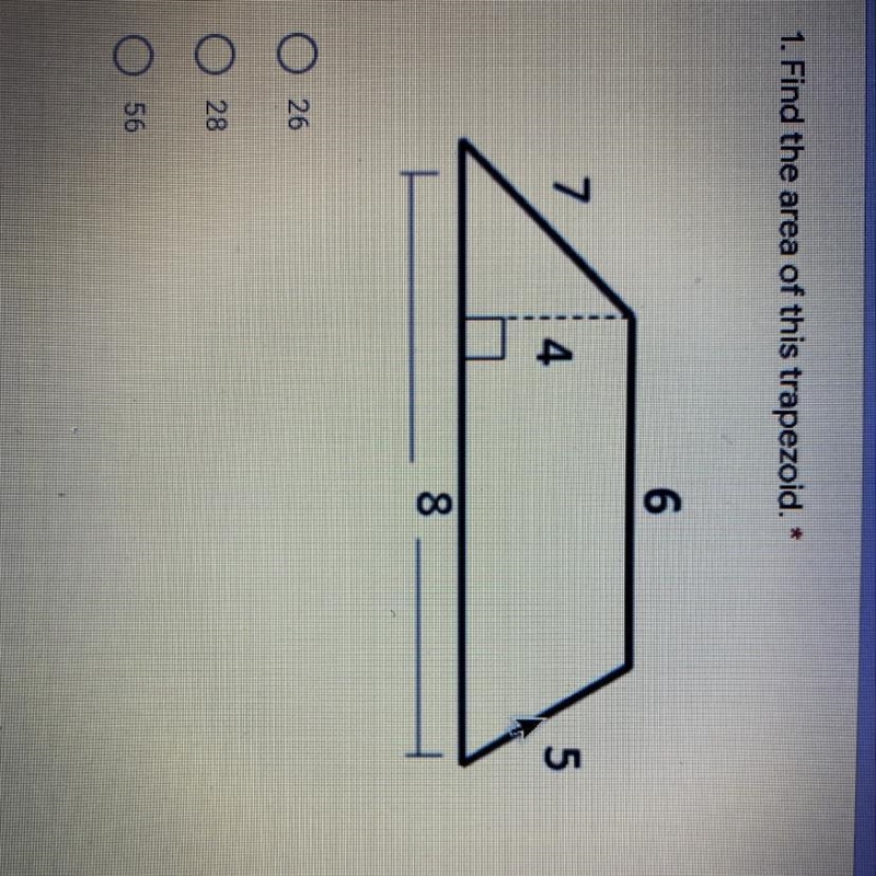 Find the area of this trapezoid. * options: 26 28 56-example-1