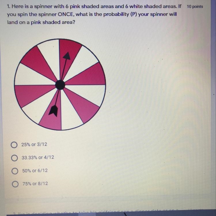 Question: here is a spinner with 6 pink shaded areas and 6 white shaded areas. If-example-1