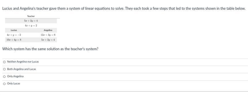 Lucius and Angelina's teacher gave them a system of linear equations to solve. They-example-1