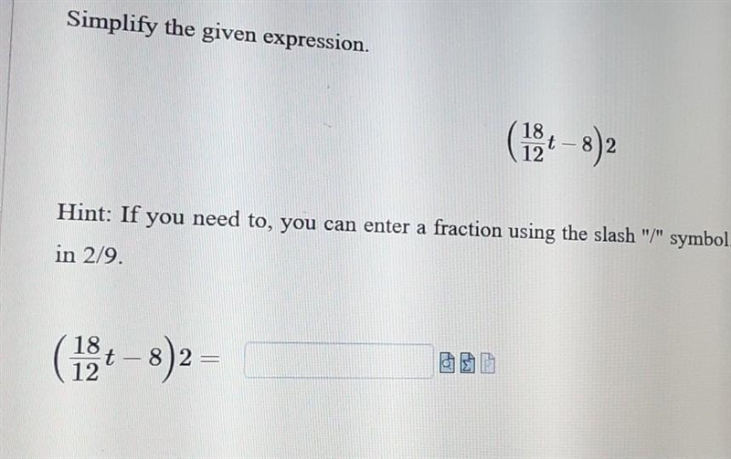 Simplify the giving expression (18/12 t-8)2 ​-example-1