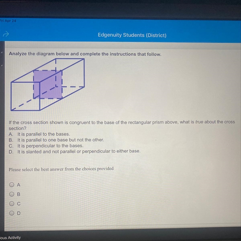 If the cross section shown is congruent to the base of the rectangular prism above-example-1