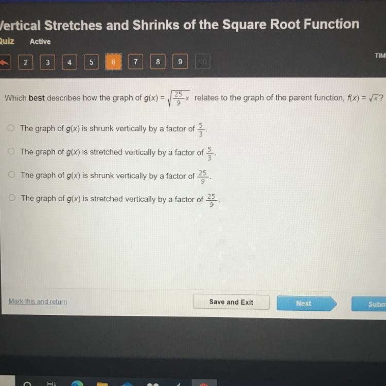 HELP QUICKLY PLEASE!! which best describes how the graph of g(x) = square root 25/9x-example-1