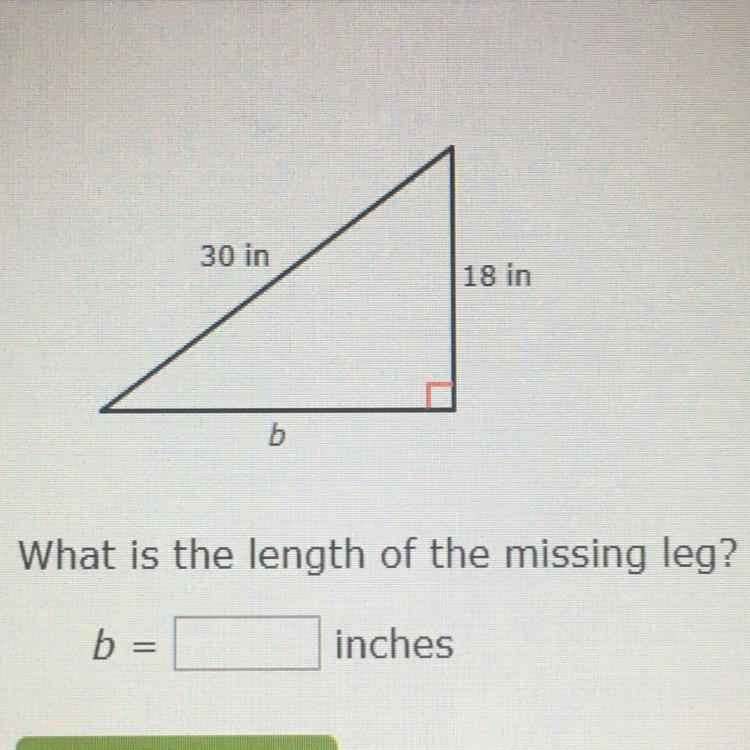 30 in 18 in b What is the length of the missing leg? b inches-example-1