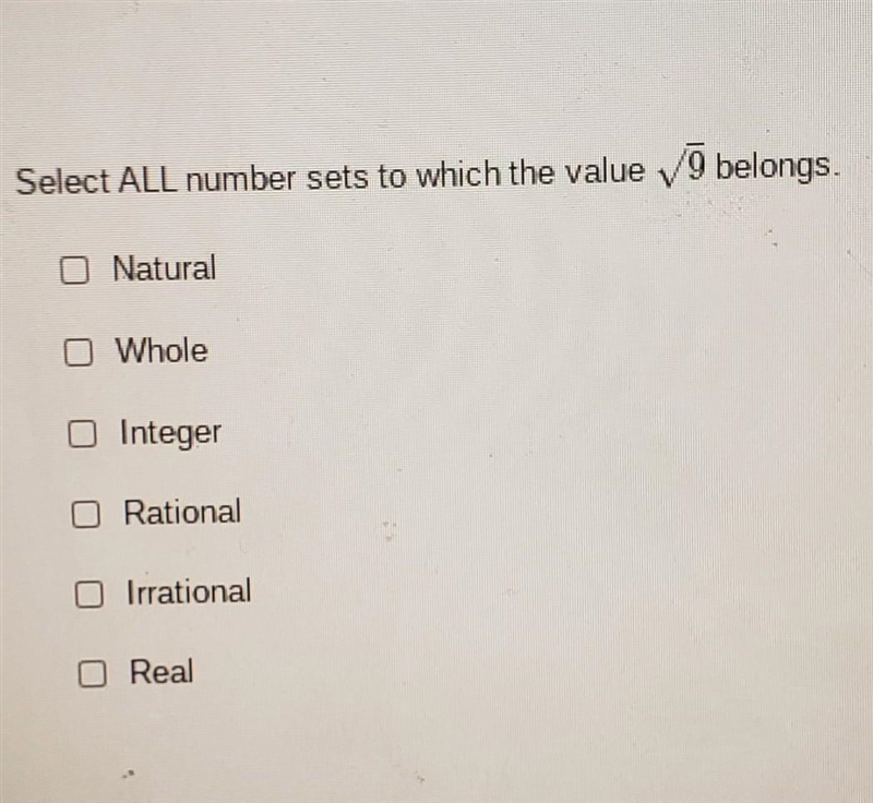 Select ALL number sets to which the value square root of 9 belongs. ​-example-1