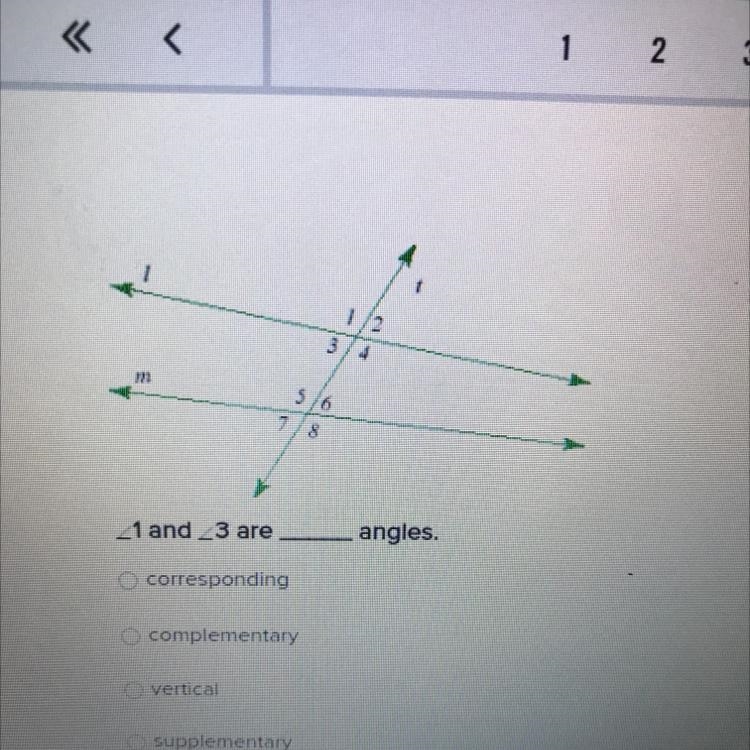 1 and 3 are ___ angles. 1.corresponding 2.complementary 3.vertical 4.supplementary-example-1