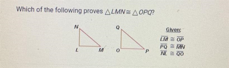 Which of the following proves ALMN= AOPQ?-example-1